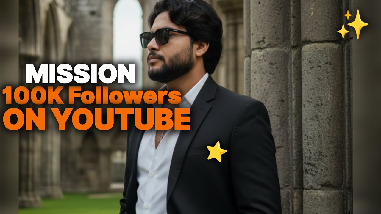 MISSION 100K FOLLOWERS II ON YOUTUBE
