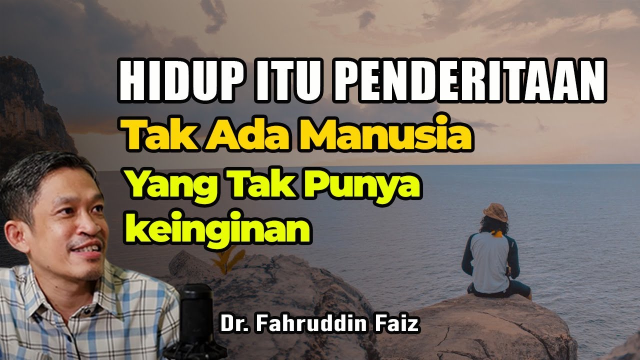 Hidup itu Penderitaan, Menahan Keinginan Yang Tak Terwujud | Ngaji Filsafat | Dr. Fahruddin Faiz