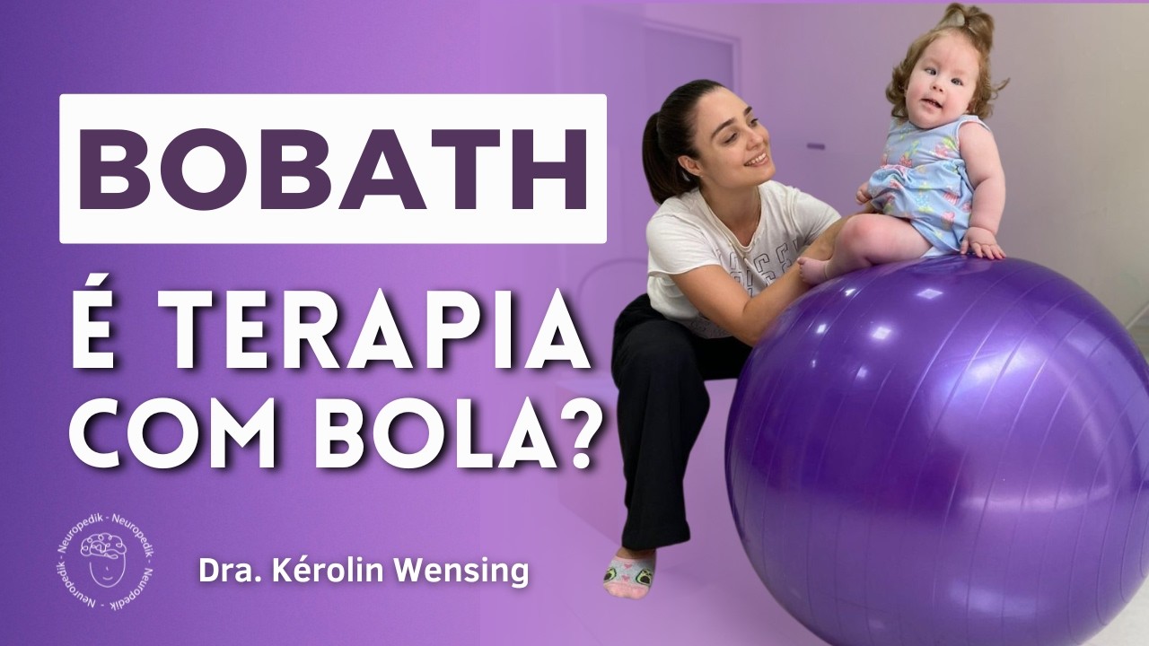 BOBATH É TERAPIA COM BOLA? | Dra. Kérolin Wensing Fisioterapeuta responde
