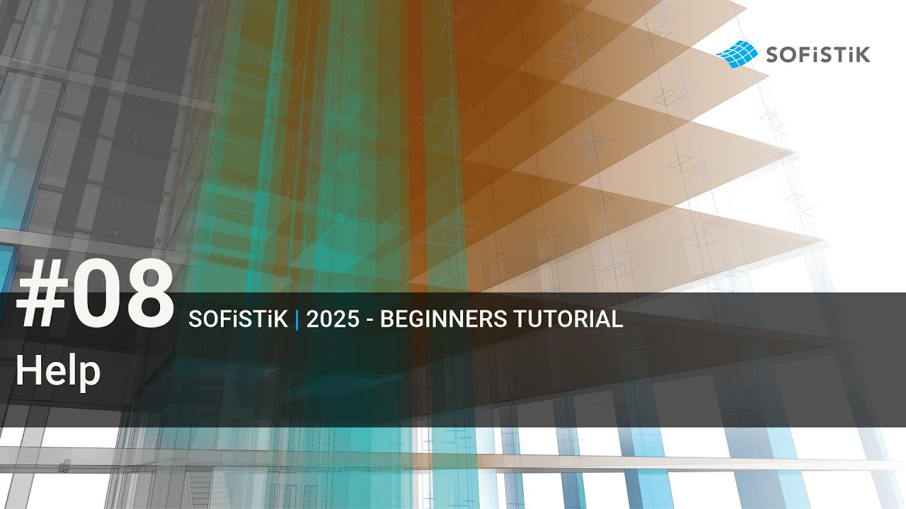 #08 SOFiSTiK 2025 - Help