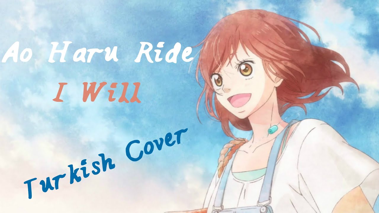 Ao Haru Ride - I Will (Turkish Cover by Minachu)