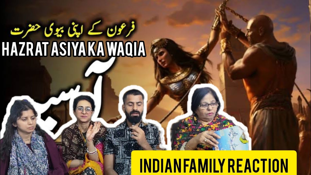 Indian Family Reaction On Firaun Ki Biwi Hazrat Asiya ka Waqia|हज़रत आसिया का वाक़िया | 