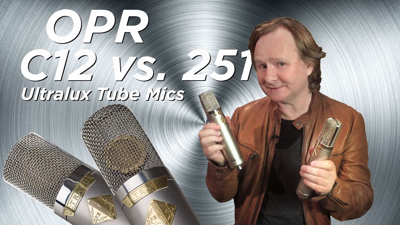 OPR Tube Mic Shootout (introduction) - C12 Ultralux vs. OPR 251 Ultralux, Part 1