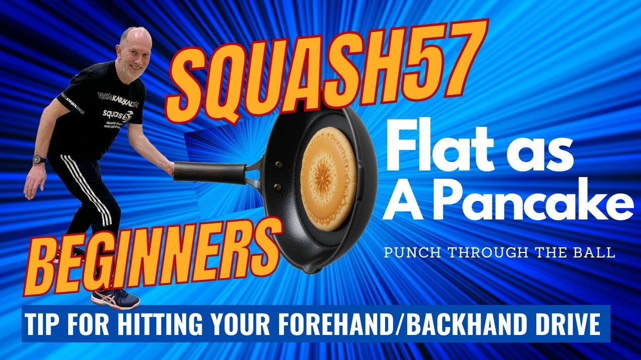 Squash57 Beginners flat as a pancake forehand/backhand drive