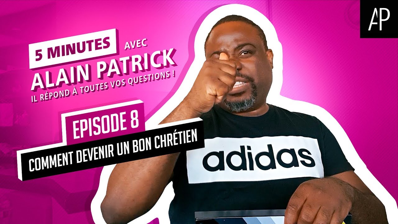 Episode 8 : Comment devenir un bon chrétien | Alain Patrick Tsengue