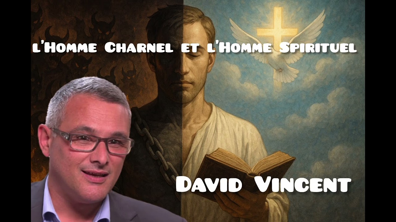 David Vincent - l&rsquo;Homme Charnel et l&rsquo;Homme Spirituel - pr&eacute;dication VIE ET LUMI&Egrave;RE