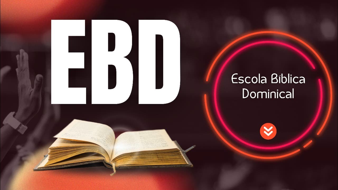 ESCOLA BÍBLICA DOMINICAL - CPAD