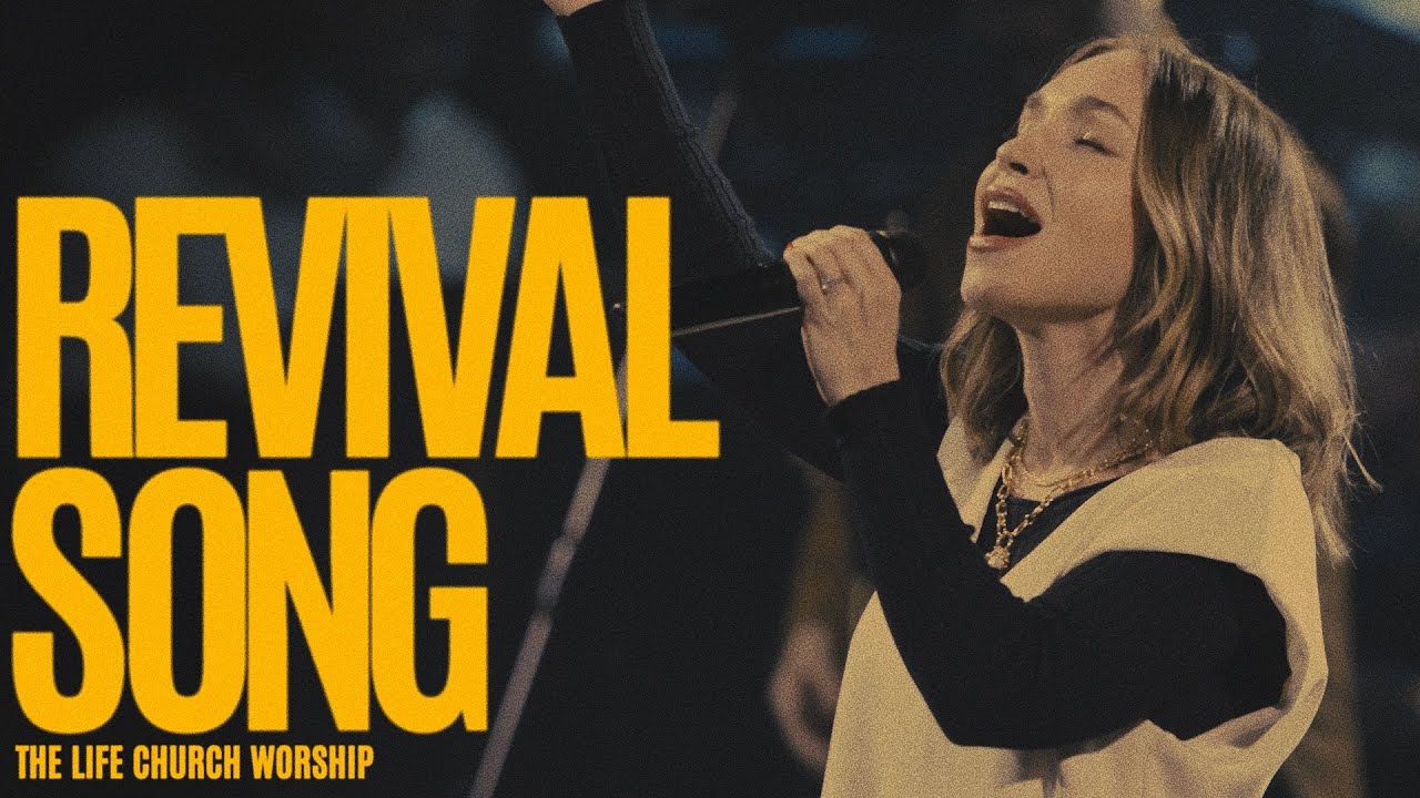 Revival Song – The Life Church Worship (Official LIVE Music Video)