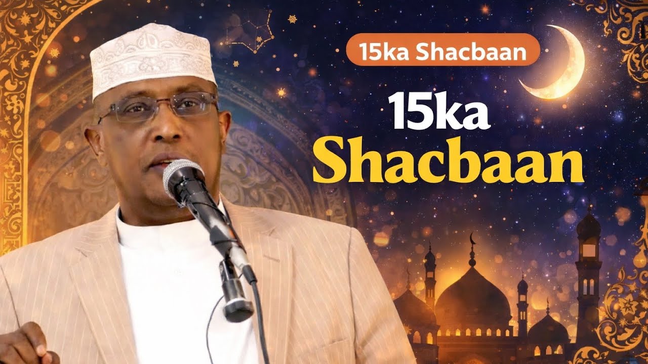 Kala Barka Bisha Shacbaan Habeenkaasi Maxaa Dhacayo | Sheekh Dirir 
