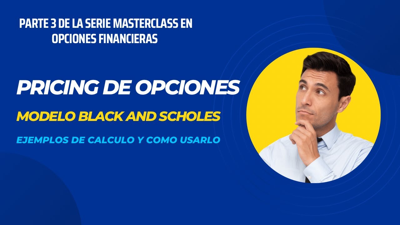 Todo sobre Black and Scholes (con ejemplos para entenderlo)