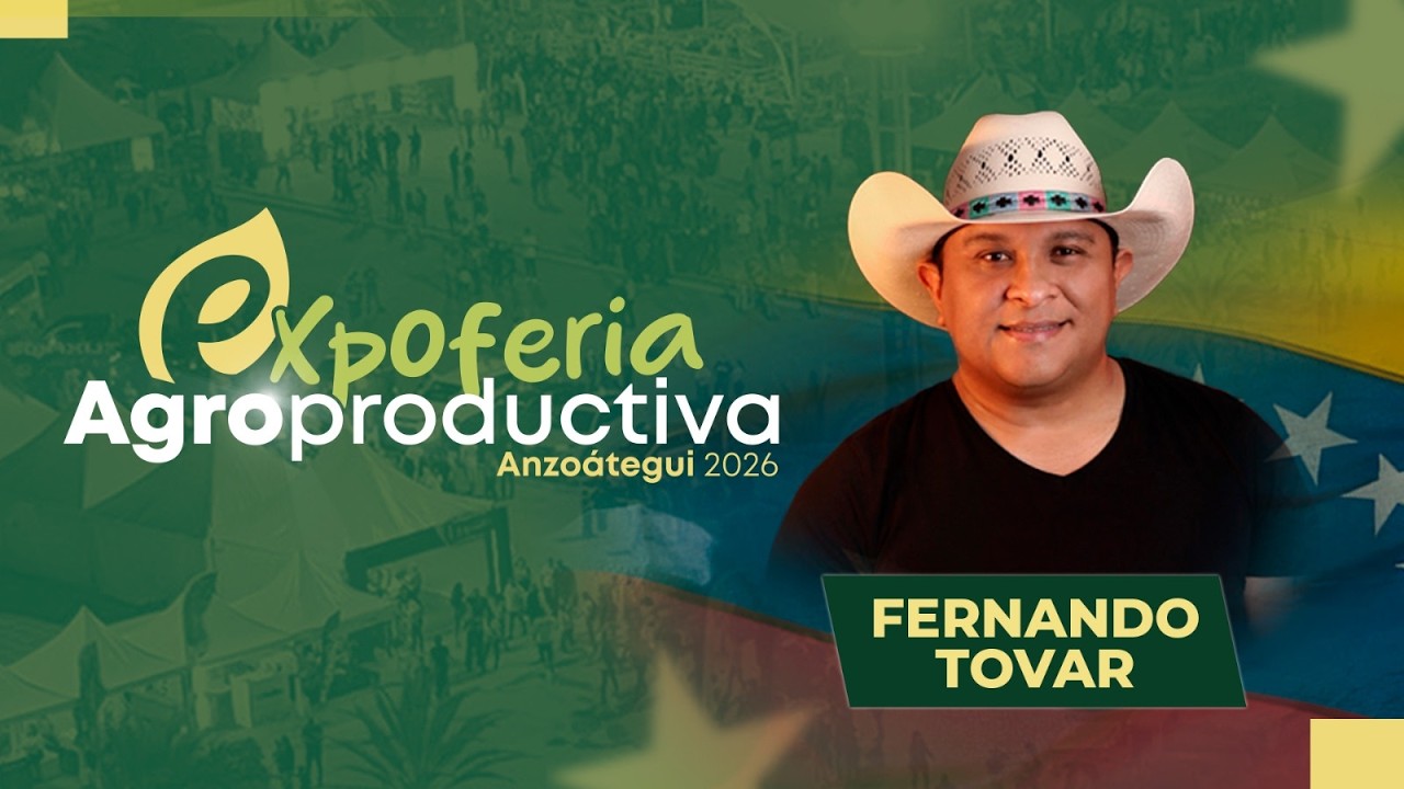 Presentación de Fernando Tovar en la Expoferia Agroproductiva Anzoátegui 2026