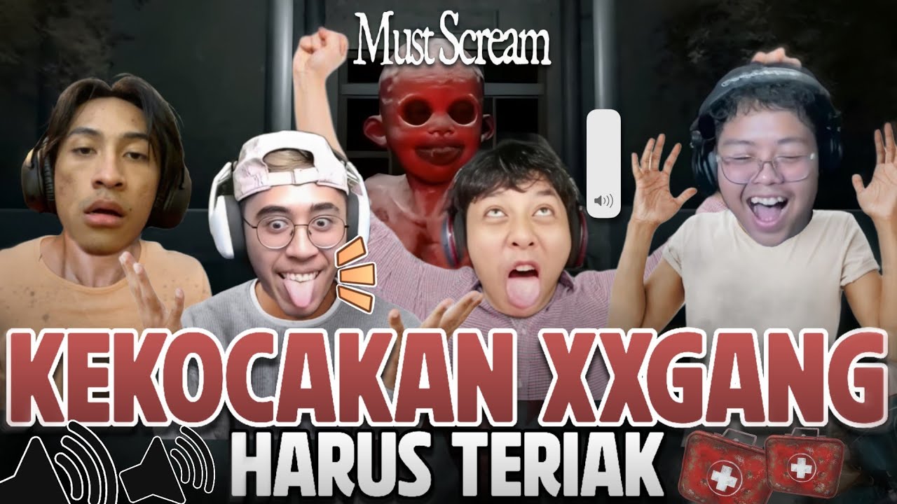 KEKOCAKAN XXGANG Harus Teriak - Must Scream