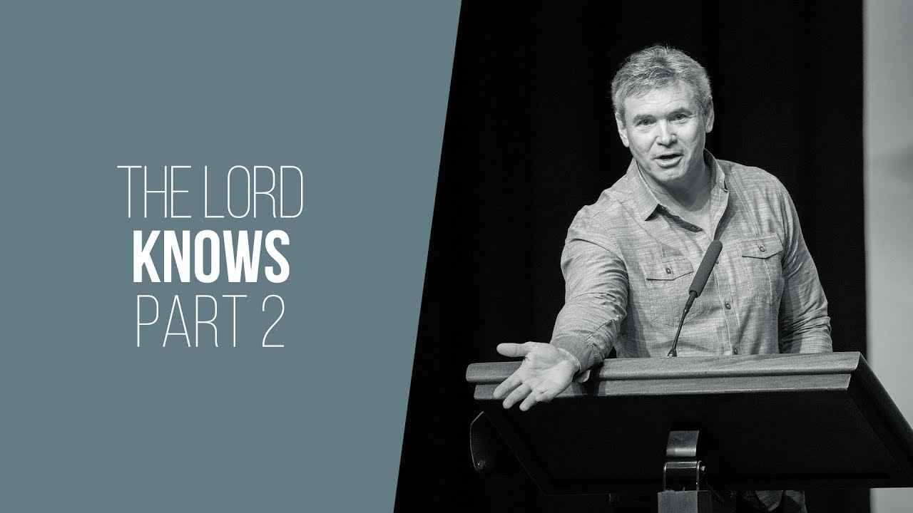 The Lord Knows (Part 2) - Isaiah 57:1-21