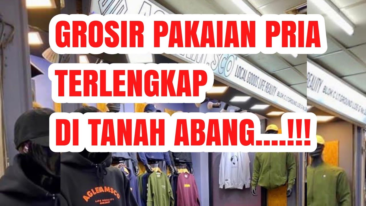 GROSIR PAKAIAN PRIA DI PASAR TANAH ABANG JAKARTA