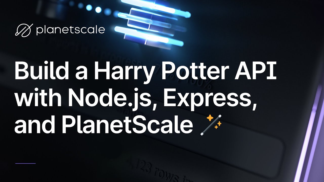 Build a Harry Potter API with Node.js/Express, MySQL, and PlanetScale