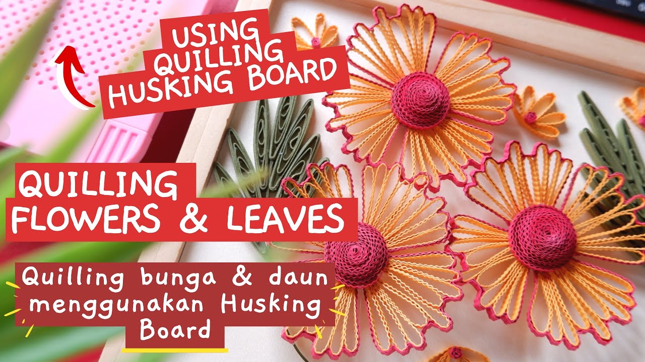 [Quilling] Flowers & Leaves Using Quilling Husking Board | Tutorial Quilling Bunga Dan Daun