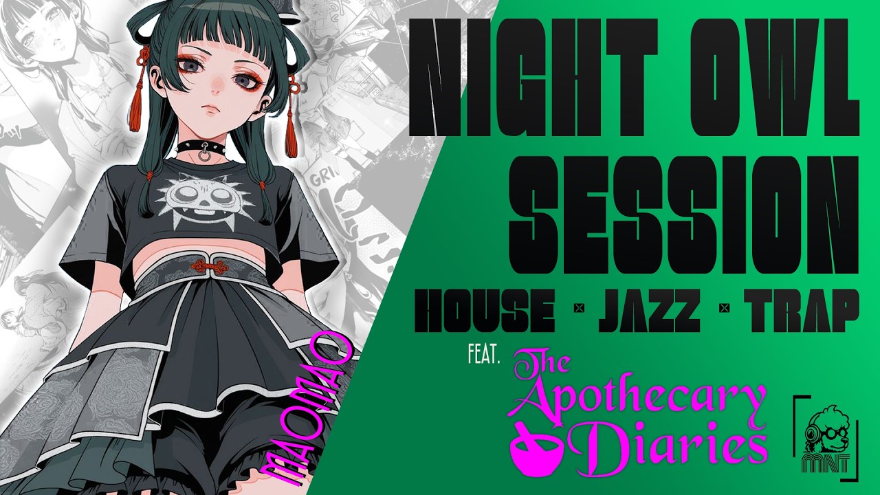 『 Night Owl Session 02 』🎃 House, Jazz & Trap BGM | feat. Mao Mao (The Apothecary Diaries)
