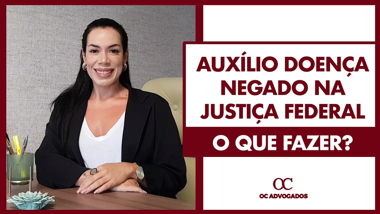 AUX&Iacute;LIO DOEN&Ccedil;A NEGADO NA JUSTI&Ccedil;A FEDERAL, O QUE FAZER?