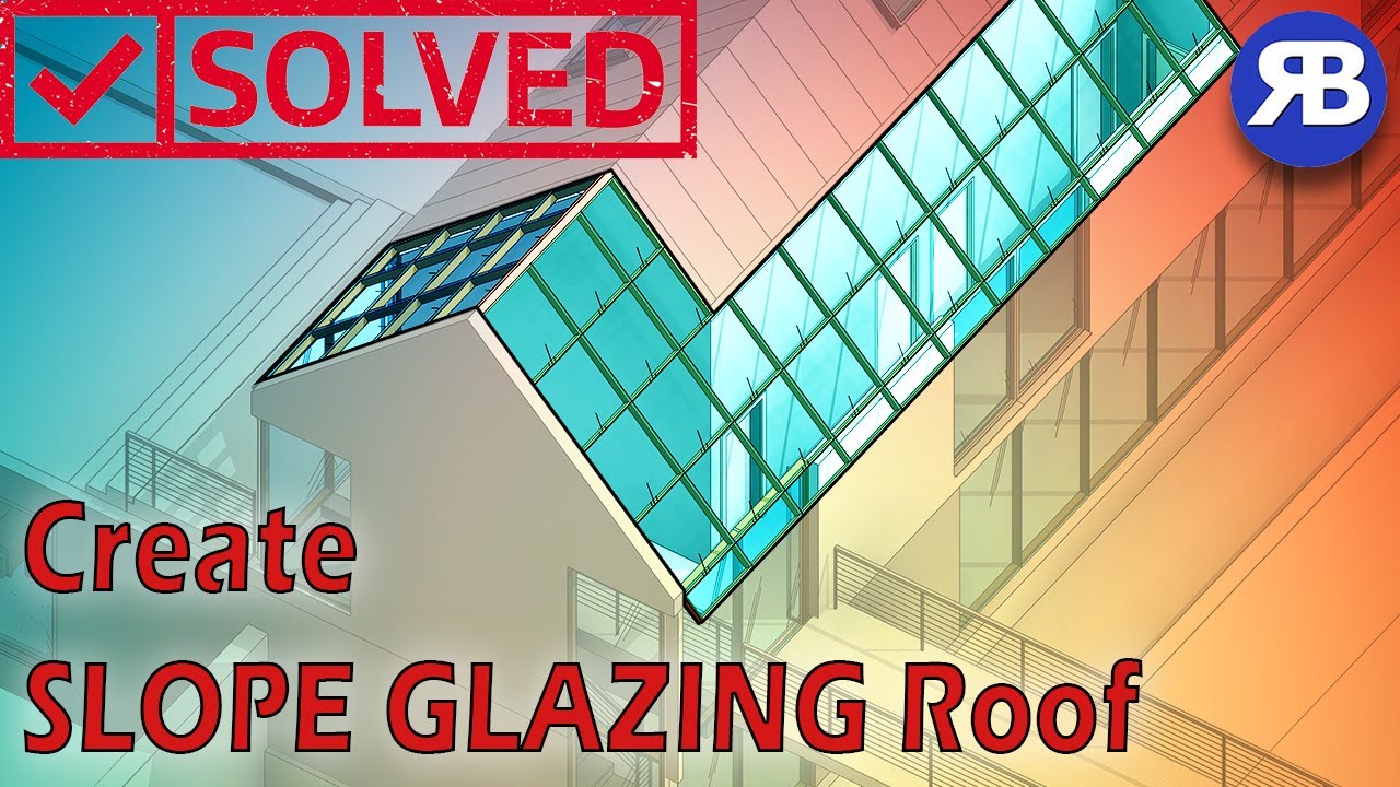 Фрагмент Revit: Как создать наклонные остеклённые крыши в Revit
