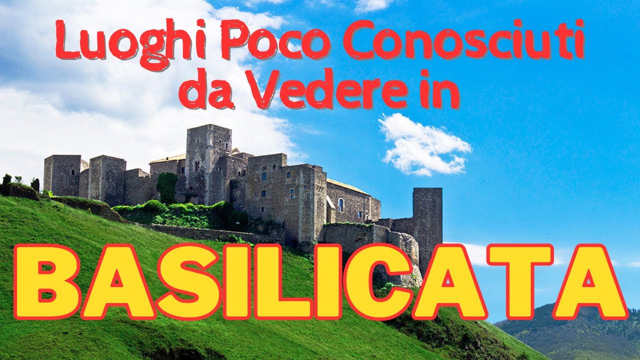 Luoghi Poco Conosciuti da Visitare in Basilicata