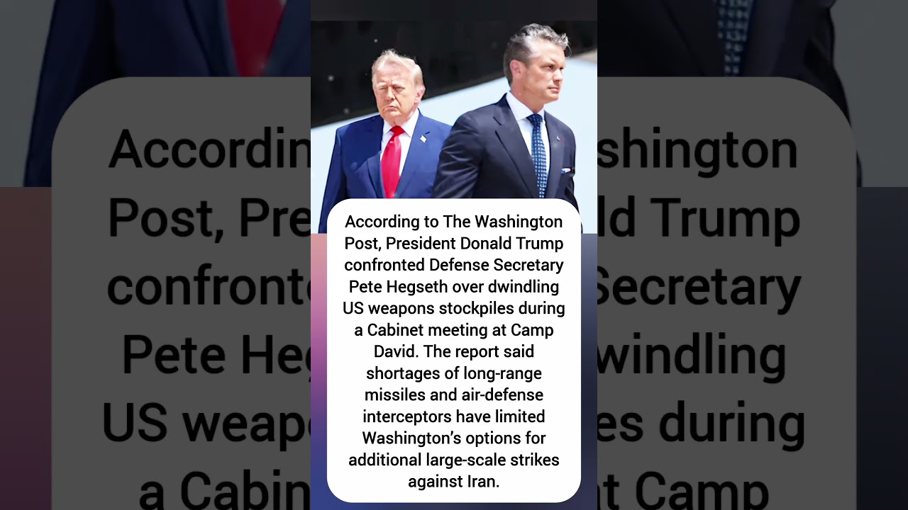 Trump Confronts Hegseth Over US Weapons Shortages Amid Iran Conflict