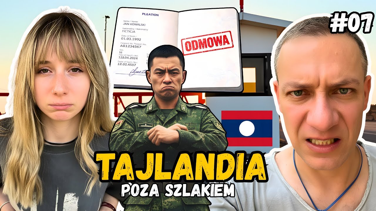 Tajlandia: Nie wpuścili nas do Laosu! Daliśmy d*py na granicy, nerwówka i 