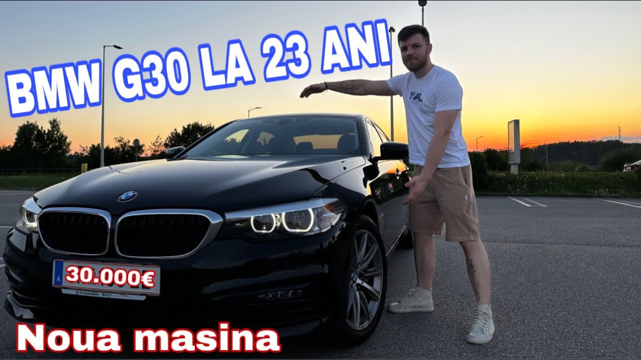 NOUA MEA MASINA ❗️ BMW G30 LA 23 ANI❗️PRIMELE IMPRESII