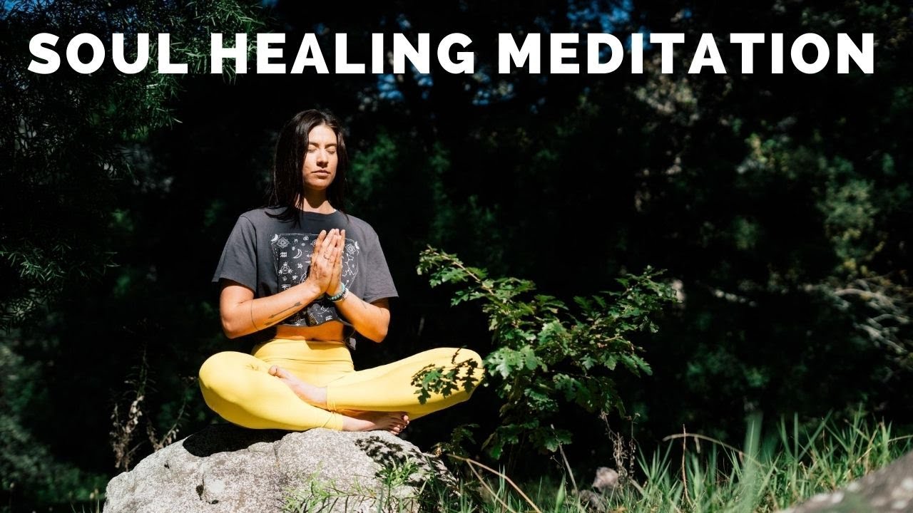 Soul Healing Meditation | Healing The Body, Mind And Spirit