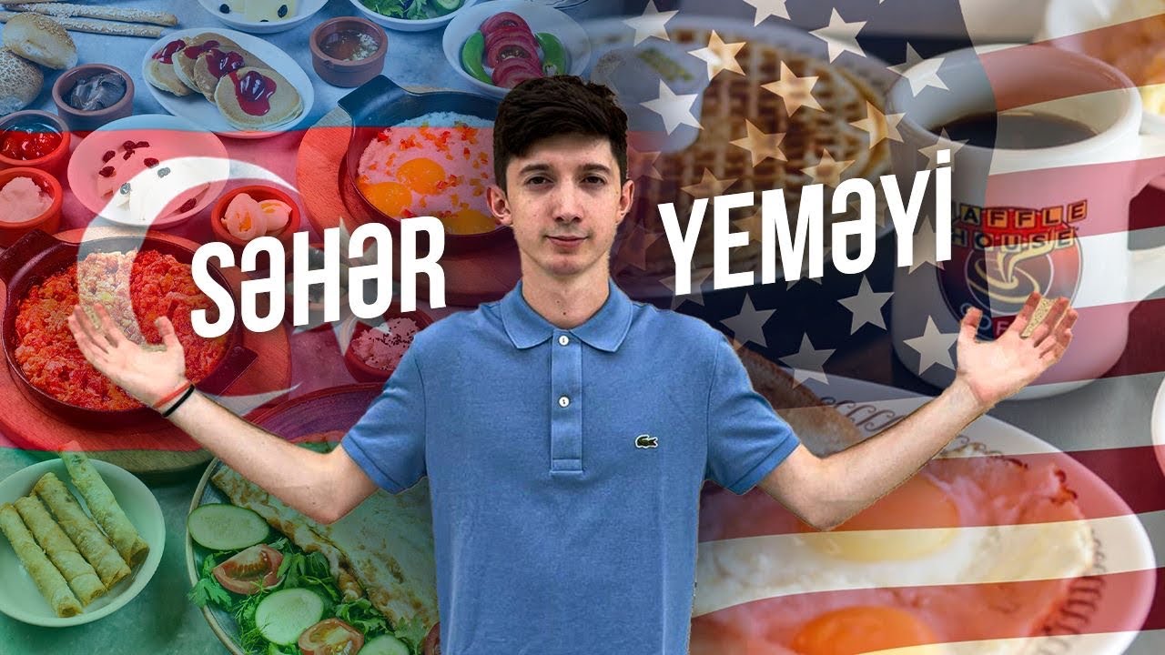 Səhər Yeməyi - Azərbaycan VS Usa