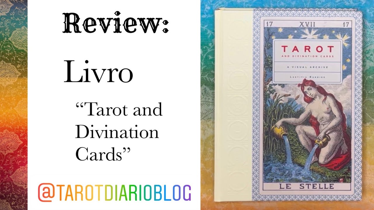Review: Livro &ldquo;Tarot and divination cards - A visual archive&rdquo;, de Laetitia Barbier