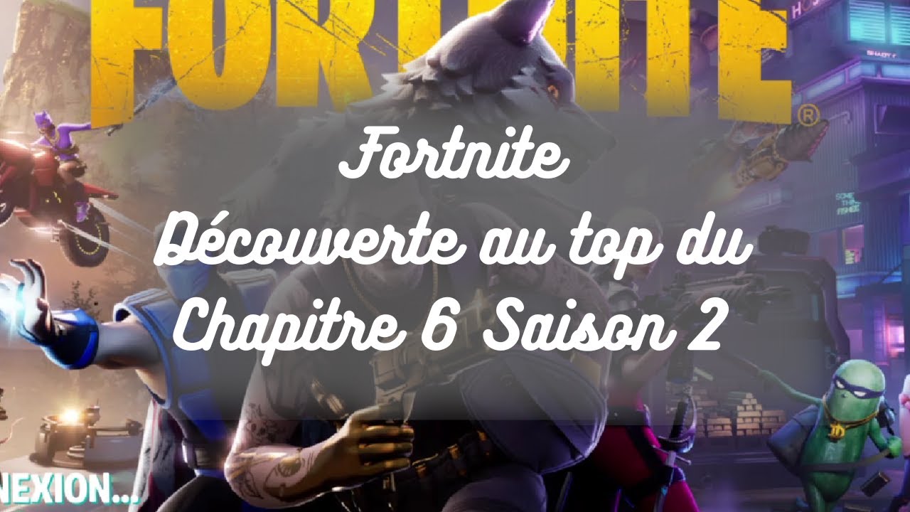 Fortnite Chapitre 6 Saison 2 _ Une découverte au top !