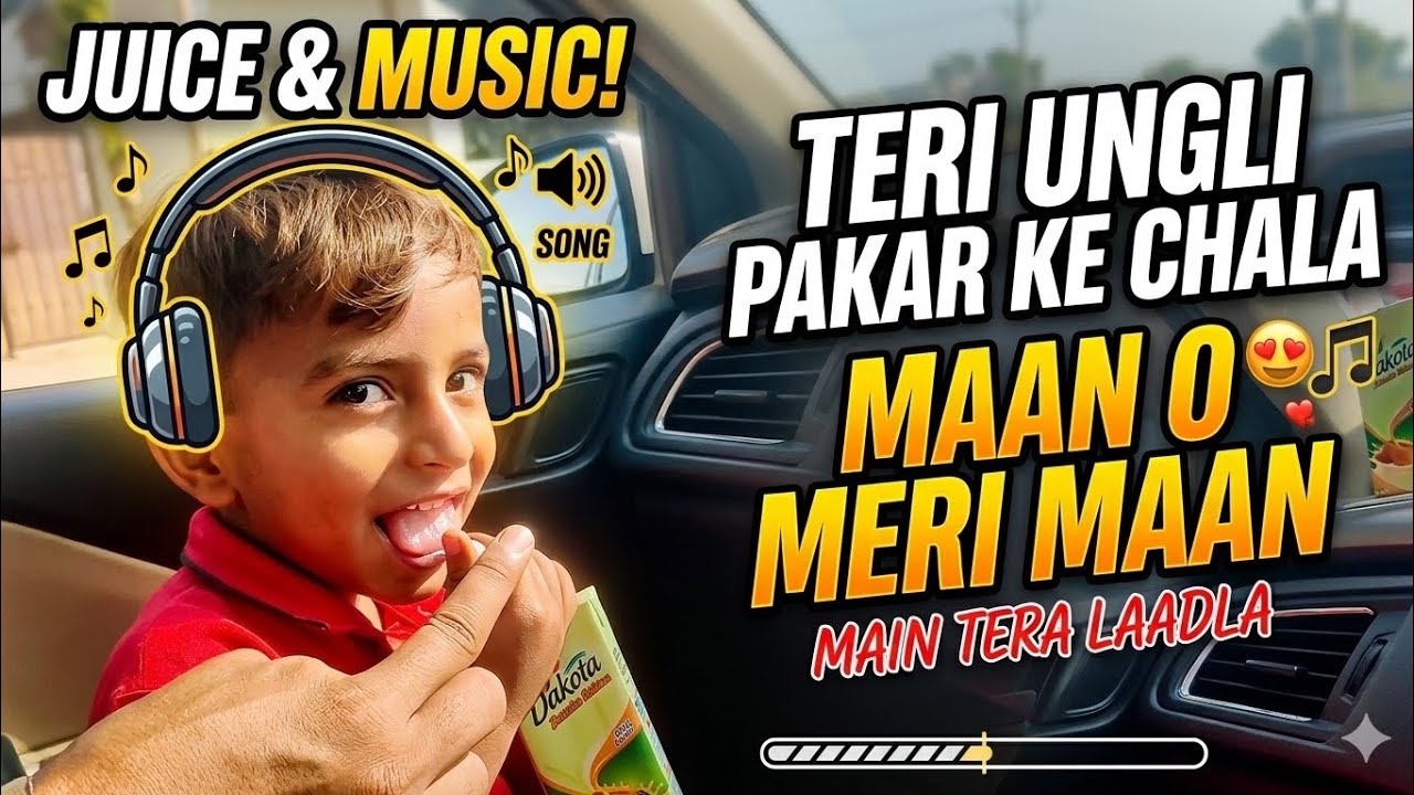 Teri Ungli Pakar Ke Chala - Maa O Meri Maa ❤️ | Car Ride Fun & Juice Time 🧃🎧