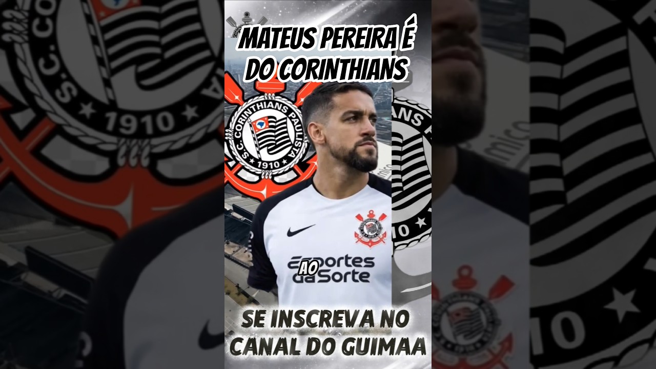 MATEUS PEREIRA É DO CORINTHIANS. 