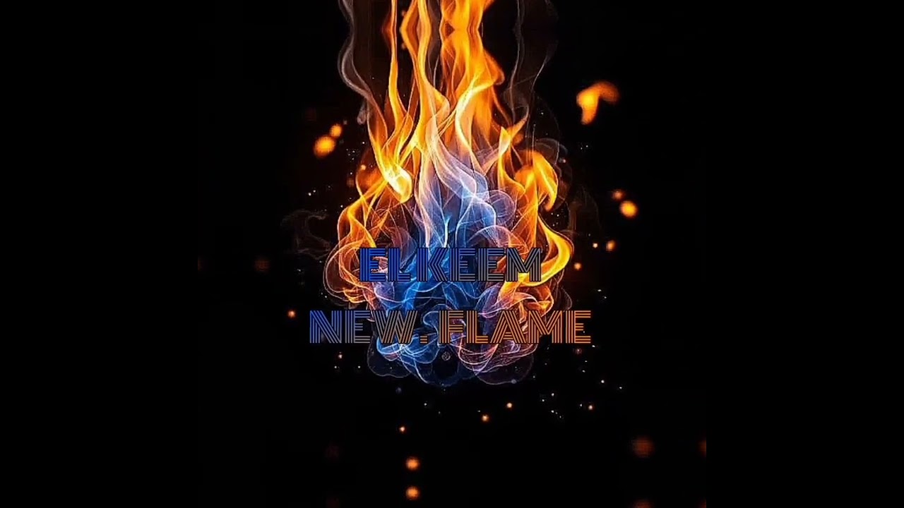 EL KEEM  NEW FLAME  ( INA COME )