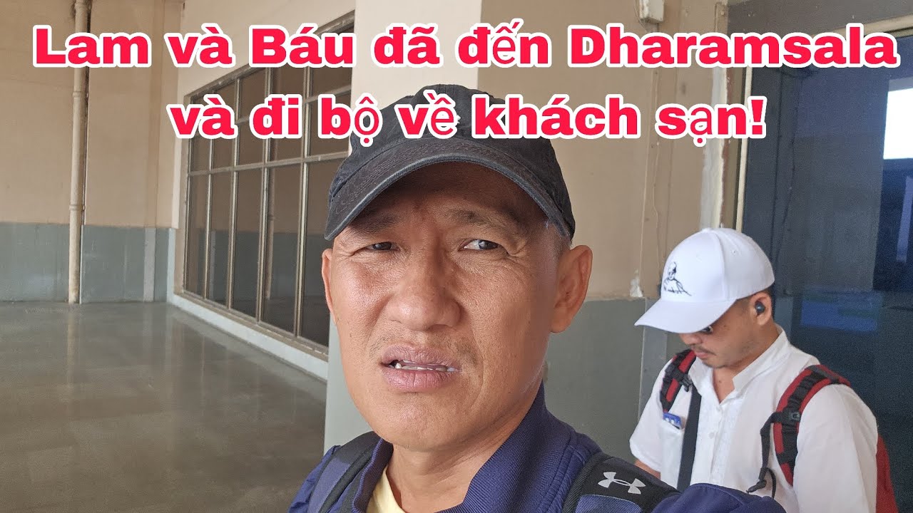 Lam và Báu đã đewns Dharamsala và đi bộ về Khách Sạn!