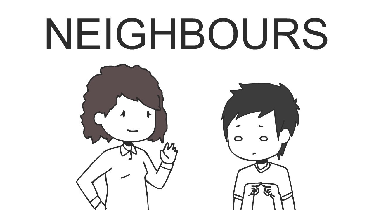 Neighbours [Part 1]