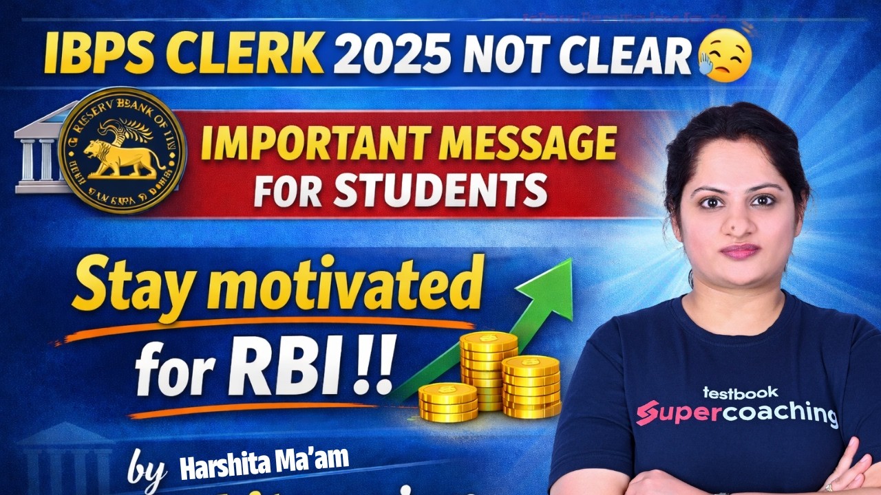 IMPORTANT MESSAGE FOR STUDENTS WHO DID NOT CLEAR CLERK EXAMS !STAY MOTIVATED FOR RBI ! HARSHITA MAM