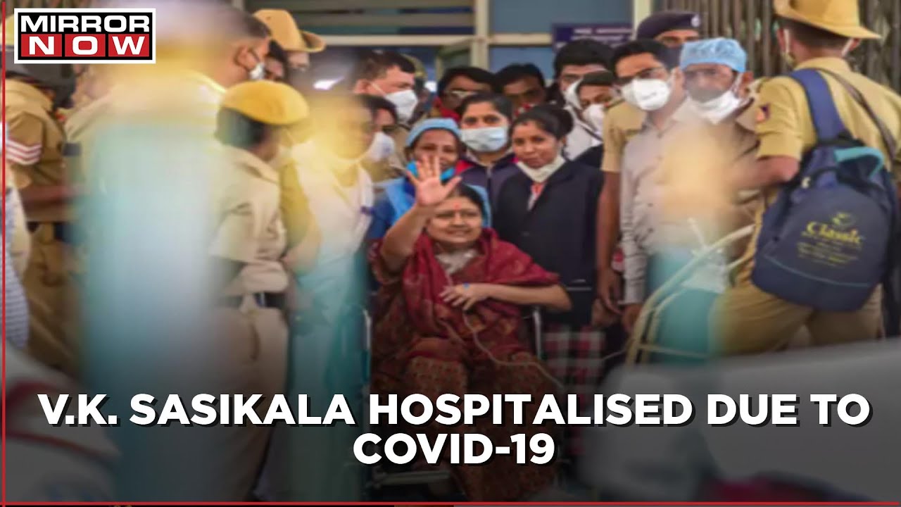 V.K. Sasikala released from jail; admitted to hospital due to COVID-19