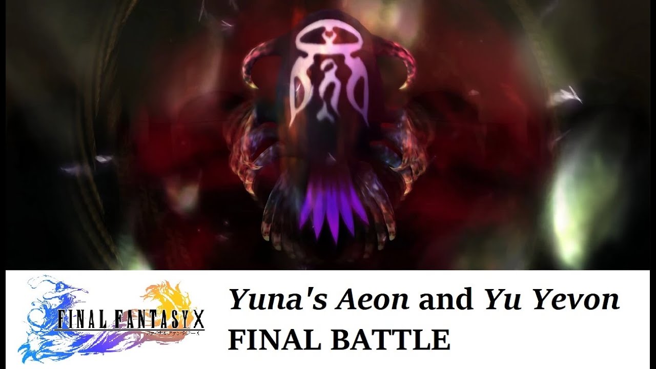 Final Fantasy X HD Remaster - Final Battle - Yuna's Aeon and Yu Yevon