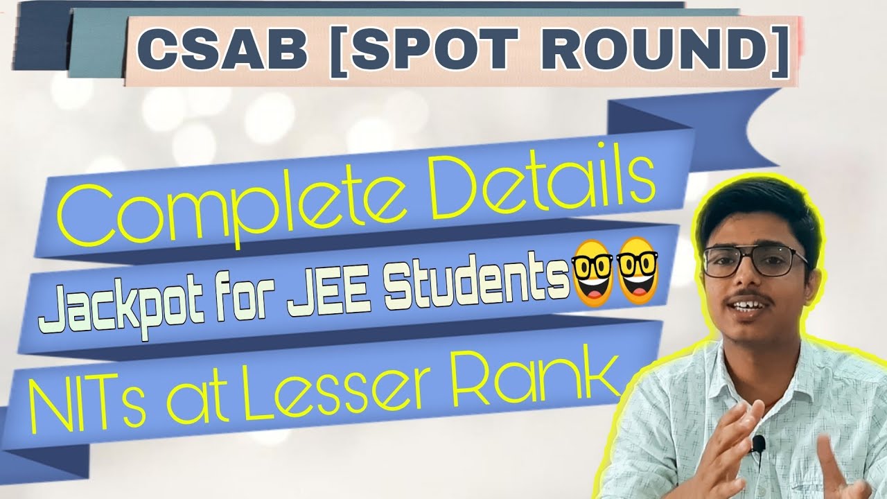 CSAB Counselling| SPECIAL ROUND| NITs at Low Percentile| JOSAA Counselling