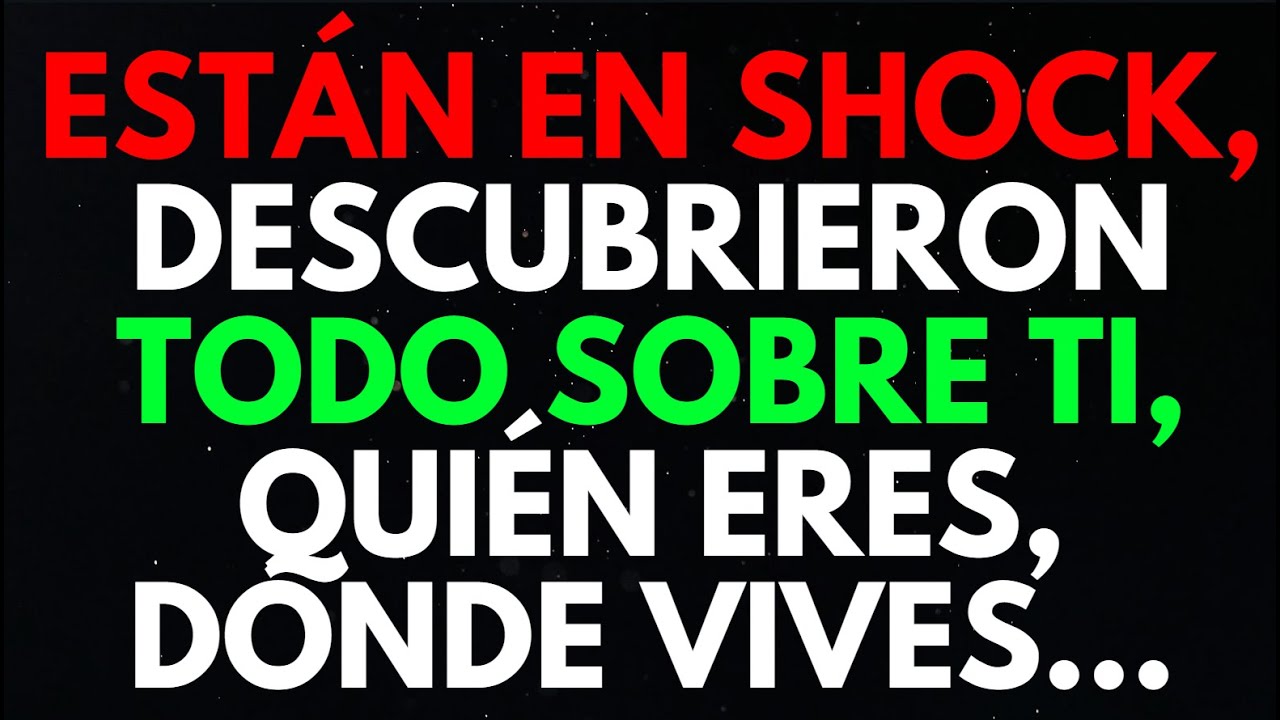 ESTÁN EN SHOCK, DESCUBRIERON TODO SOBRE TI, QUIÉN ERES, DÓNDE VIVES...