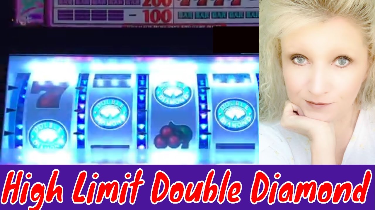 DOUBLE DIAMOND HIGH LIMIT SLOTS