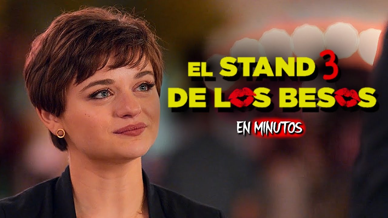 EL STAND DE LOS BESOS 3 | RESUMEN EN 12 MINUTOS