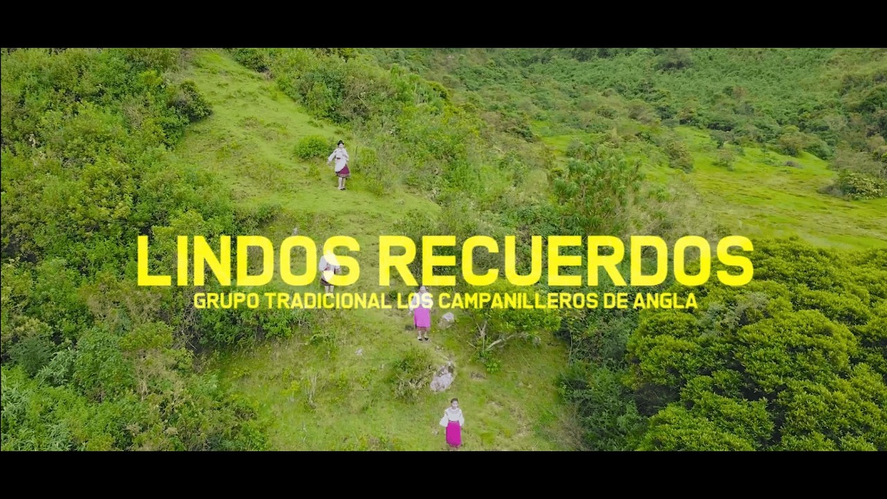 Lindos Recuerdos - Grupo tradicional Los Campanilleros de Angla