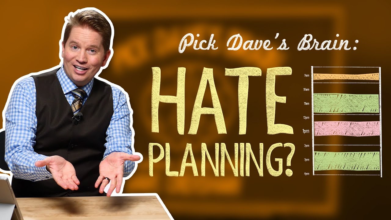 Hate planning? Try these tips. - Pick Dave's Brain