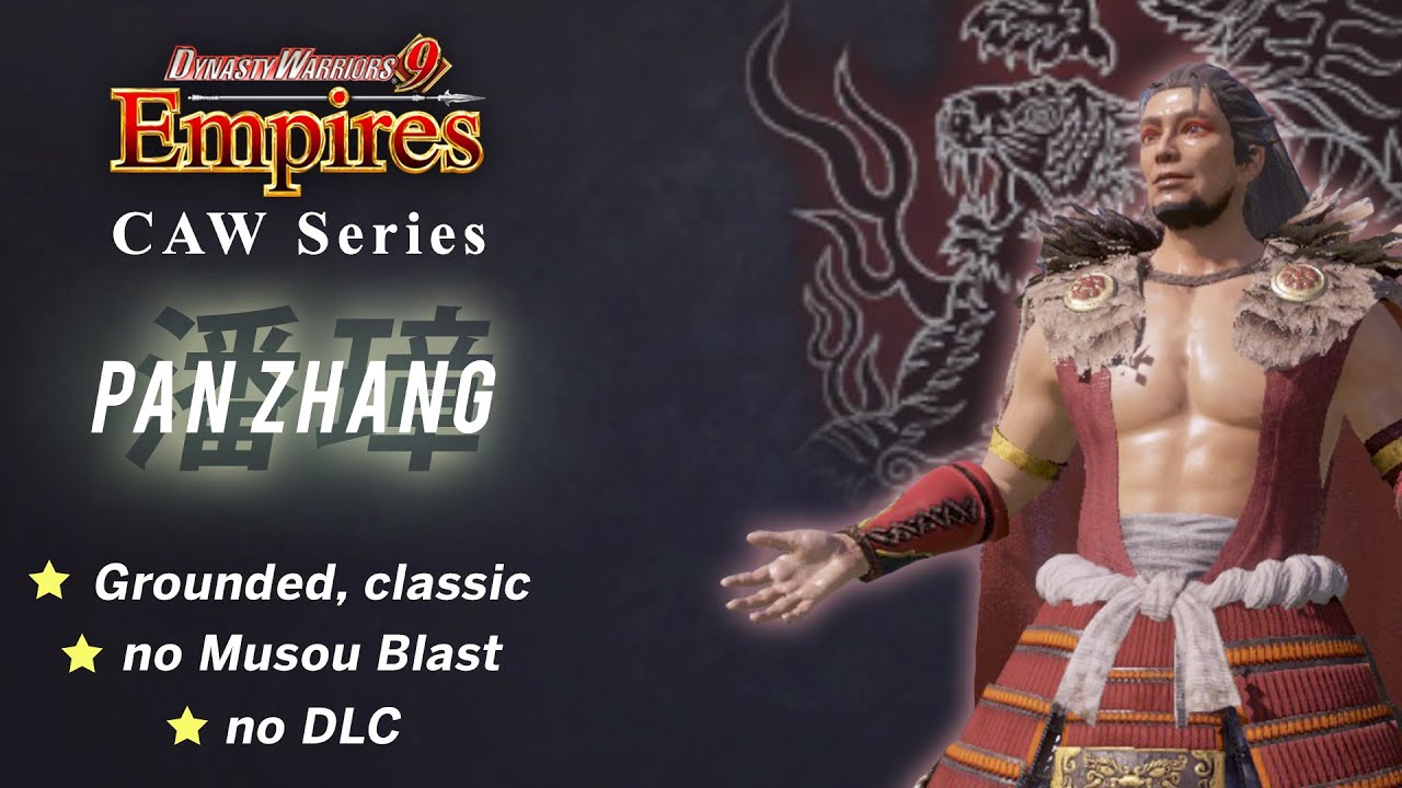 Dynasty Warriors 9 Empires - Pan Zhang CAW Showcase 潘璋