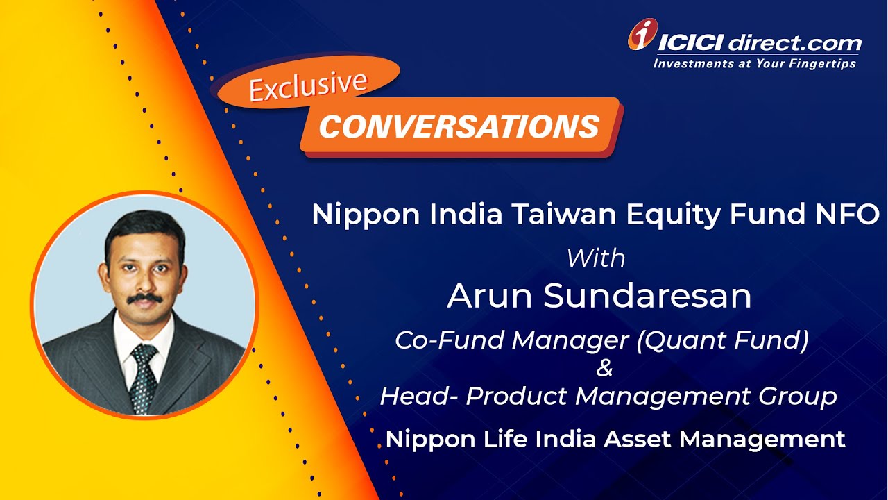 Decoding Nippon India Taiwan Equity Fund NFO with Arun Sundaresan | ICICI Direct