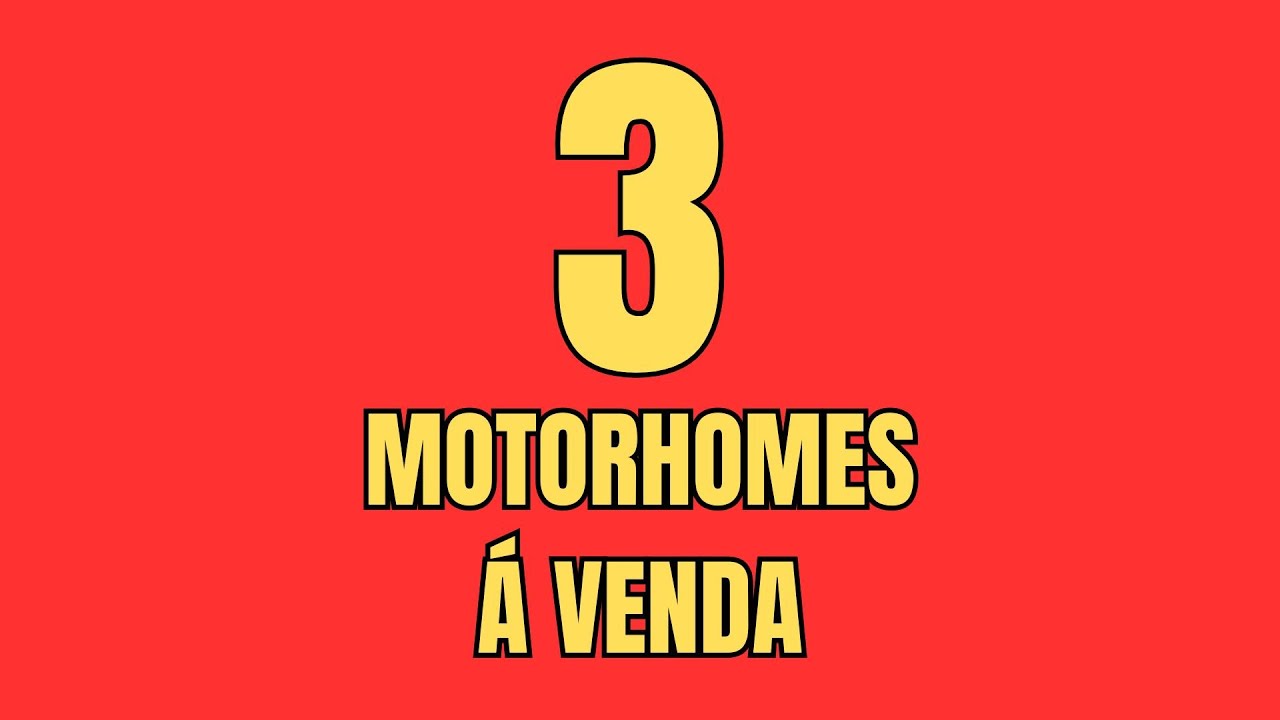 3 MOTORHOMES Á VENDA! Um desses pode ser seu!