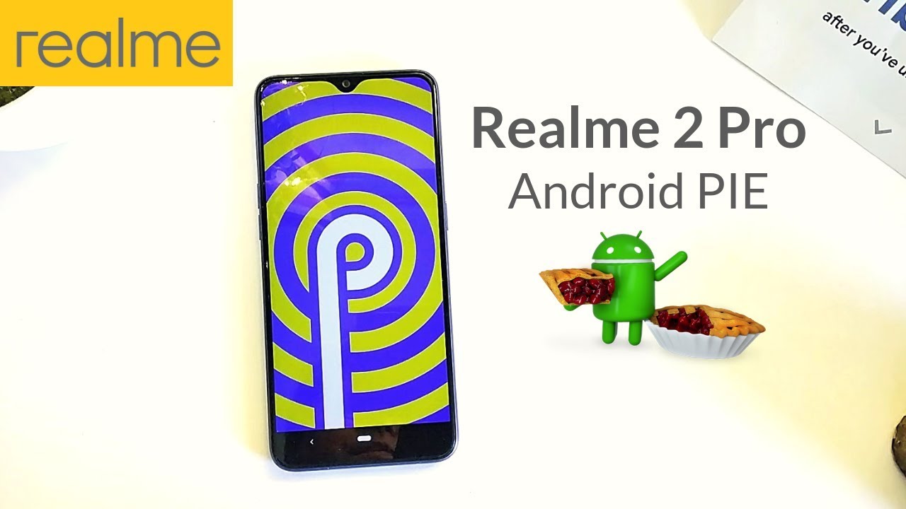 Realme 2 Pro Android PIE 9.0 is here! GSI PIE ROM