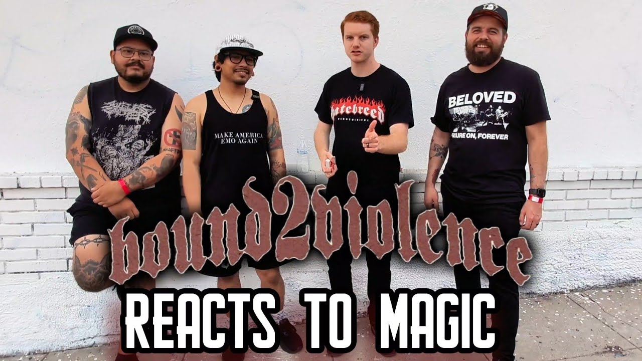 Bound2Violence Reacts to Magic!